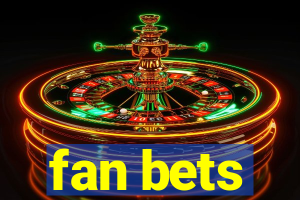 fan bets